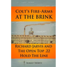 Colt's Fire-Arms at the Brink: Richard Jarvis and the Open Top .22 Hold the Line in the Great Depression of 1873