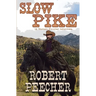 Slow Pike: A Western Frontier Adventure