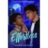 Effortless: A MM Rivals to Lovers Romance