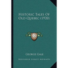 Historic Tales Of Old Quebec (1920)