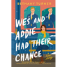 Wes and Addie Had Their Chance: A Love Story