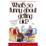 What's So Funny about Getting Old?