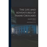 The Life and Adventures of Frank Grouard: Chief of Scouts, U. S. A.