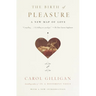 The Birth of Pleasure: A New Map of Love