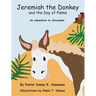 Jeremiah the Donkey and the Day of Palms: An Adventure to Jerusalem