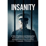Insanity: A Tale of Resilience and Redemption