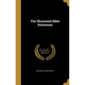 The Illustrated Bible Dictionary