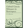 Gabriel García Márquez in Retrospect: A Collection