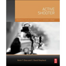 Active Shooter: Preparing for and Responding to a Growing Threat