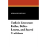 Turkish Literature: Fables, Belles-Lettres, and Sacred Traditions