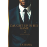 Caught Up In His Game 2: A Fight For Love