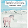 Henry the Horse and His Adventure with the Maine State Society for the Protection of Animals