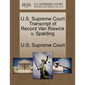 U.S. Supreme Court Transcript of Record Van Riswick V. Spalding