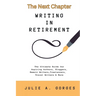 The Next Chapter: Writing in Retirement