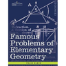 Famous Problems of Elementary Geometry: The Duplication of the Cube, the Trisection of an Angle, the Quadrature of the Circle.