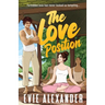 The Love Position: A Forbidden Love, Forced Proximity, Steamy Romantic Comedy