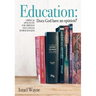 Education: Does God Have an Opinion?: A Biblical Apologetic for Christian Education & Homeschooling