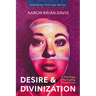 Desire and Divinization: A Theology of Everyday Asceticism