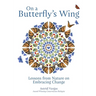 On a Butterfly's Wing: Lessons from Nature on Embracing Change
