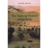 The Natural History of the Bible: An Environmental Exploration of the Hebrew Scriptures