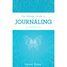 The Ultimate Guide to Journaling