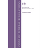 Code of Federal Regulations, Title 19 Customs Duties 200 - End, Revised as of April 1, 2025