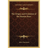 The Origin and Evolution of the Human Race