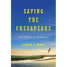 Saving the Chesapeake: The History of a Movement