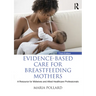 Evidence-based Care for Breastfeeding Mothers: A Resource for Midwives and Allied Healthcare Professionals