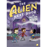 The Alien Next Door 13: The Bad Luck House
