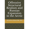 Offensive Structural Realism and Russian Expansion in the Arctic