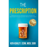 The Prescription: The Blueprint for Breaking Into Commercial Real Estate and Closing Multi-Million-Dollar Deals.