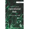 A Short Guide to Operational Risk