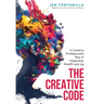 The Creative Code: A Creative Professional's Way to Happiness, Wealth and Joy