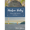 Hudson Valley History & Mystery, Volume 2