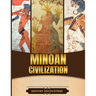 Minoan Civilization: A Brief Overview from Beginning to the End