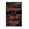 Intelligence for An Age of Terror