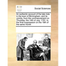 An Authentic Account of the Late Riots in the Town of Birmingham, and Its Vicinity, from the Commencement on Thursday, the 14th of July, 1791, to the