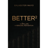 B.E.T.T.E.R.²: The 7 Pillars of Personal Reinvention