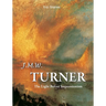 J.M.W. Turner: The Light Before Impressionism