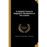A Complete Course in Suggestive Therapeutics in Ten Lessons