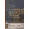 The Dehumanization of Art and Other Essays on Art, Culture, and Literature