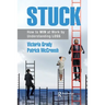 Stuck: How to Win at Work by Understanding Loss