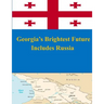 Georgia's Brightest Future Includes Russia