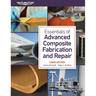 Essentials of Advanced Composite Fabrication and Repair