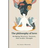 The Philosophy of Love: Bridging Western, Eastern, and Arabic Thought