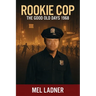Rookie Cop: The Good Old Days 1968