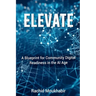 Elevate: A Blueprint for Community Digital Readiness in the AI Age