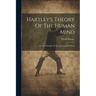 Hartley's Theory Of The Human Mind: On The Principle Of The Association Of Ideas
