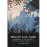 Religion, Race, Rights: Landmarks in the History of Modern Anglo-American Law